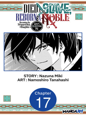 cover image of Died a Slave, Reborn a Noble: Becoming the Strongest With a Daughter Who's Older Than Me, Chapter 17